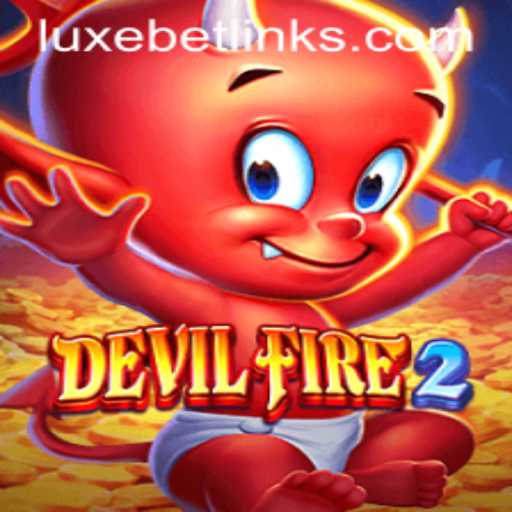 Exploring DevilFire2: The Thrills of the Newest Gaming Sensation