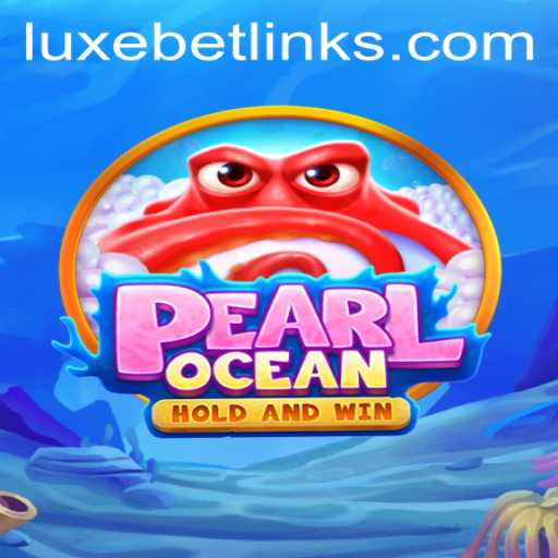 Dive into the Excitement of PearlOcean, the Latest Luxebet Adventure